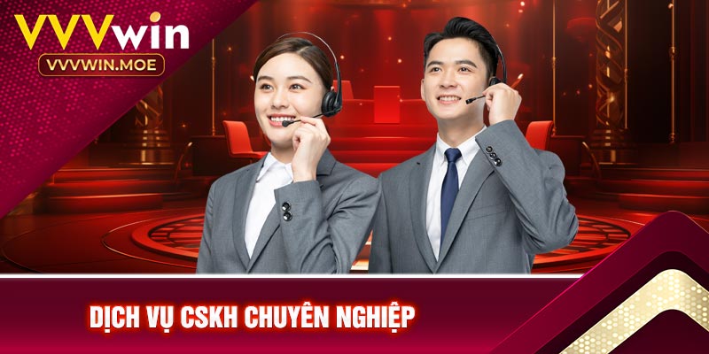 Dịch vụ CSKH chuyên nghiệp