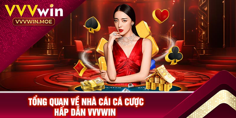 Tổng Quan Về Nhà Cái Cá Cược Hấp Dẫn vvvwin